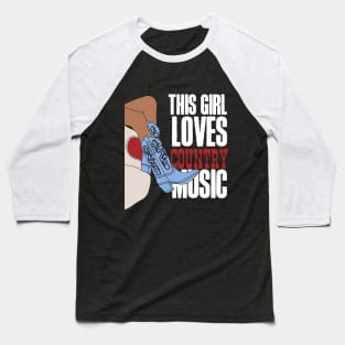 This Girl Loves Country Music! Baseball T-Shirt